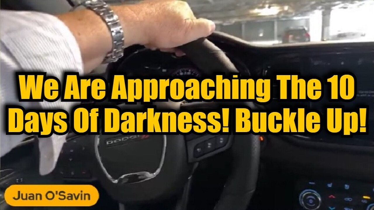 Joan O' Savin: We Are Approaching The 10 Days Of Darkness! Buckle Up!