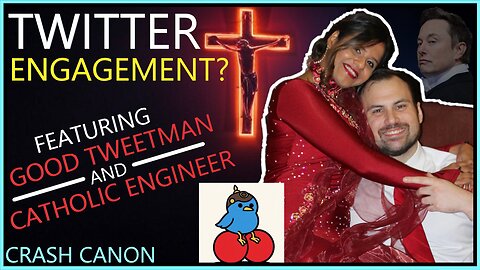 THEY MET ON X, WITH GOODTWEETMAN & CATHOLIC ENGINEER | Crash Canon Podcast Ep. 039
