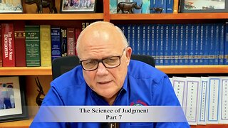 The Science of Judgment Part 7