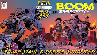 Comic Crusaders Podcast #619 - Bruno Stahl & Odette Schofield