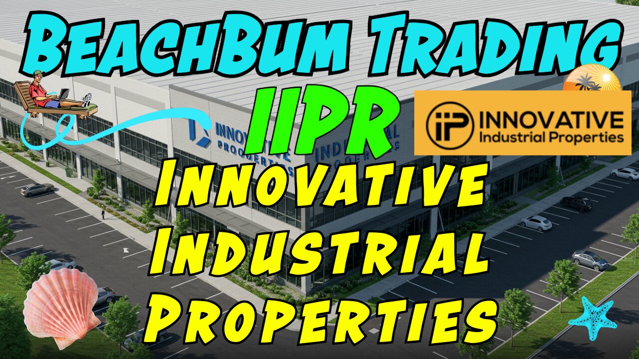 IIPR | Innovative Industrial Properties | Quick Take