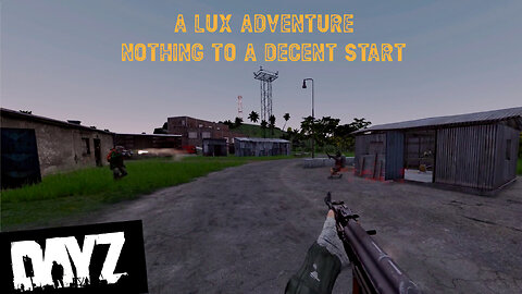 DayZ: Nothing to building to adventure 😉 (DownBad adventure)