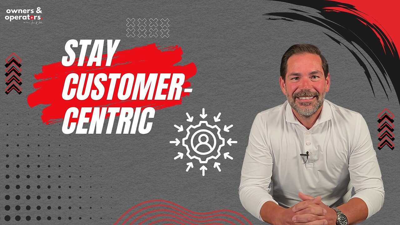 Stay Customer- Centric