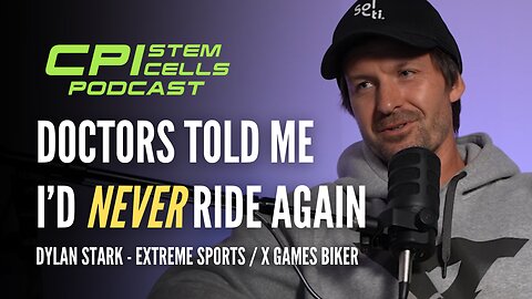 Doctors Told Me I'd NEVER Ride Again - Dylan Stark on The CPI Stem Cells Podcast