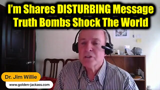 Dr. Jim Willie DISTURBING Message Truth Bombs Shock The World