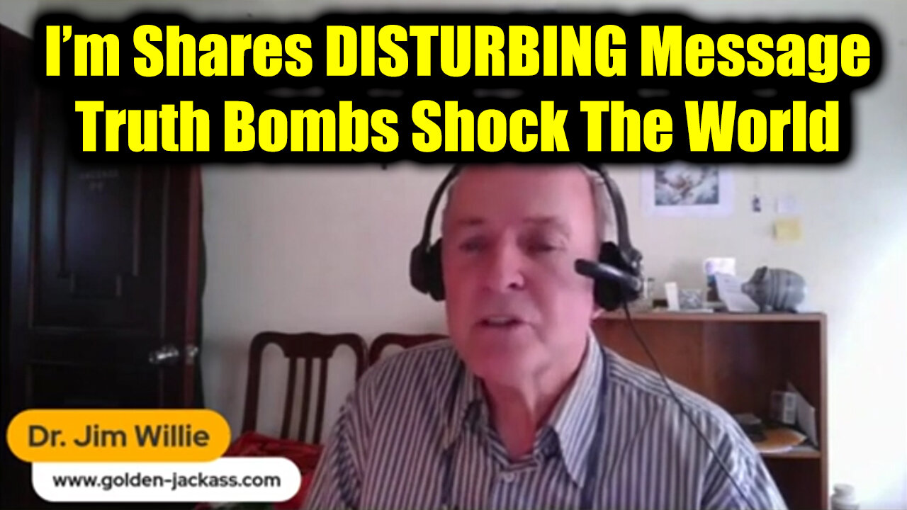Dr. Jim Willie DISTURBING Message Truth Bombs Shock The World