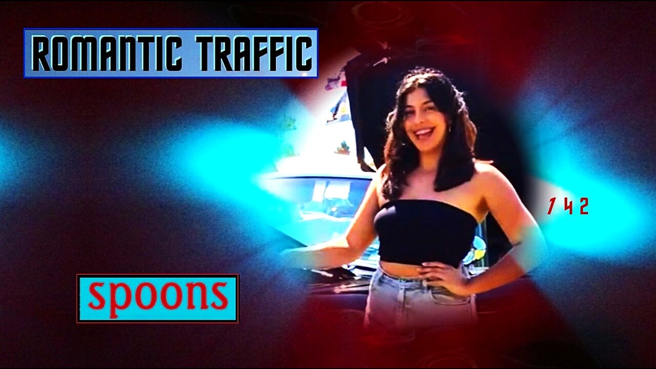 Romantic Traffic, Spoons