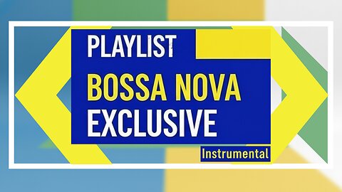 BOSSA NOVA PLAYLIST - Exclusive