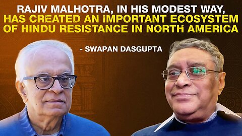 "Rajiv, in his modest way, has created an important ecosystem of Hindu resistance" – Swapan Dasgupta