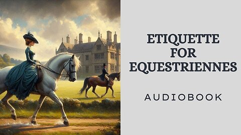 Etiquette for Equestriennes Audiobook #horses #audiobook #readaloud #books #audiobook #equestrian