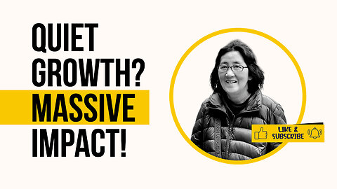 Quiet Growth: The Secret to Meaningful Impact