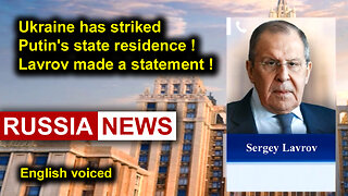 Ukraine has striked Putin's state residence! Lavrov made a statement!