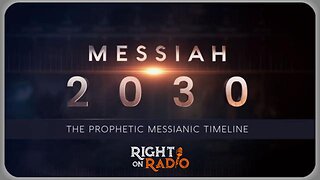 EP.787 Messiah 2030: The Prophetic Messianic Timeline - Part 1 of 3