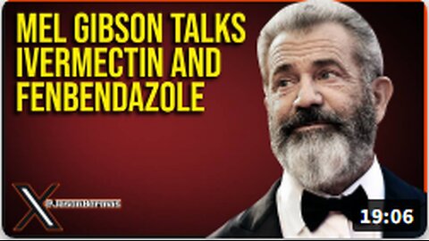 Mel Is At It Again! Gibson Talks Ivermectin And Fenbendazole