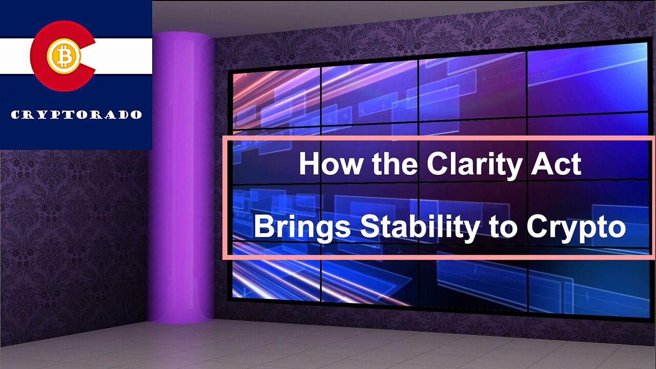How the Clarity Act Brings Stability to Crypto