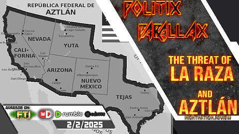 POLITIX PARALLAX ֍ 2/2/2025 ֍ THREAT REPORT: THE CHICANO MOVEMENT, LA RAZA, AND AZTLÁN