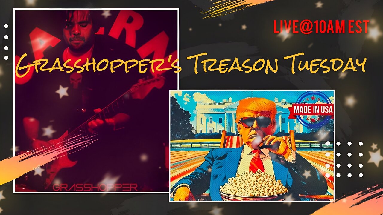 ‼ GRASHOPPER'S TREASON TUESDAY‼