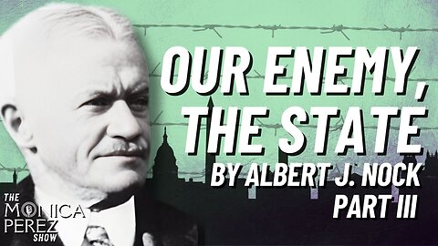 Our Enemy, the State, by Albert J. Nock, Part 3