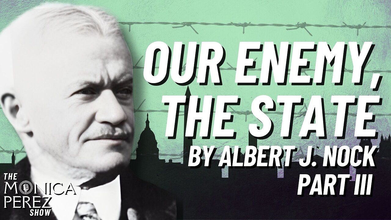 Our Enemy, the State, by Albert J. Nock, Part 3