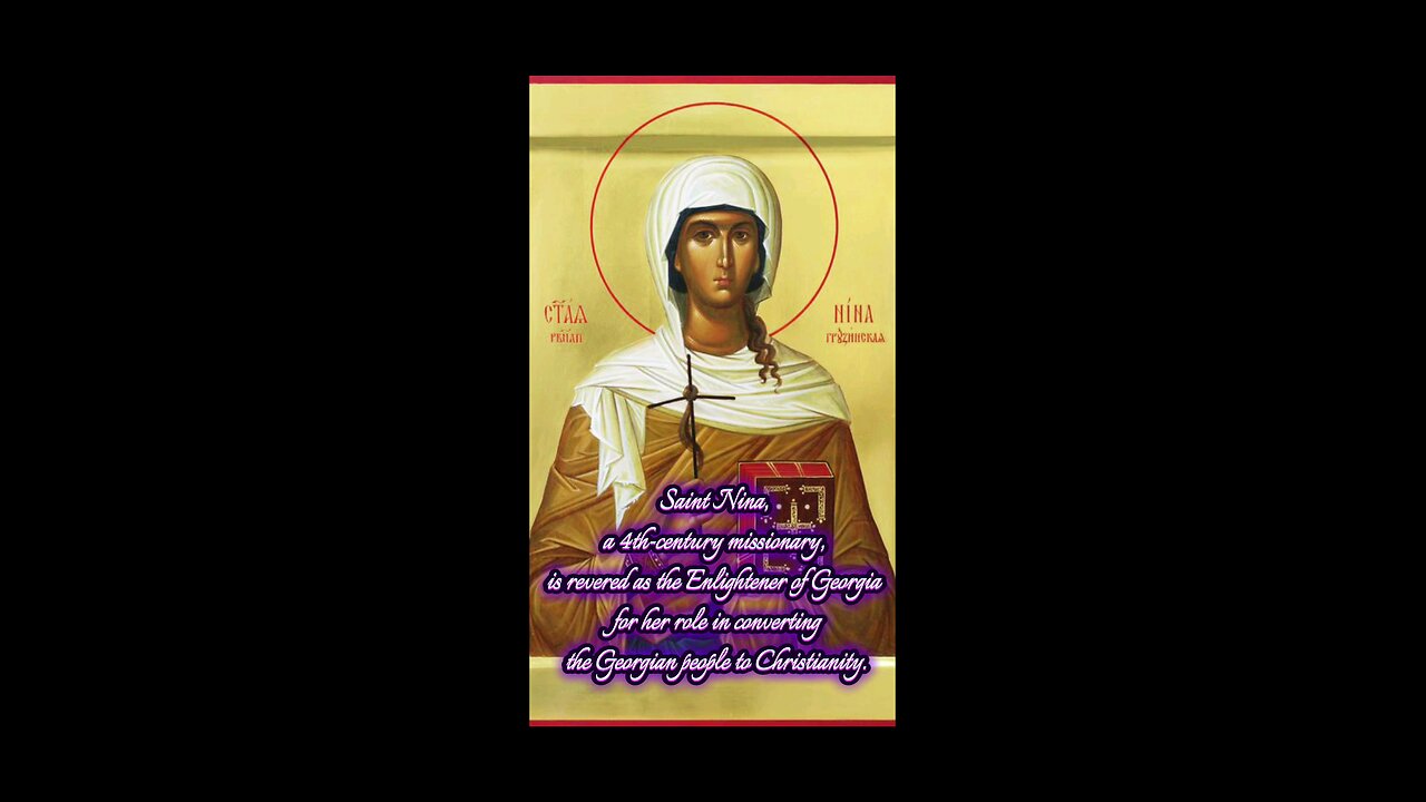 Saint Nina of Georgia – The Equal to the Apostles