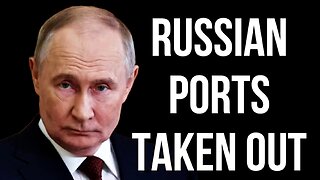 RUSSIAN Ports Hit by Ukraine