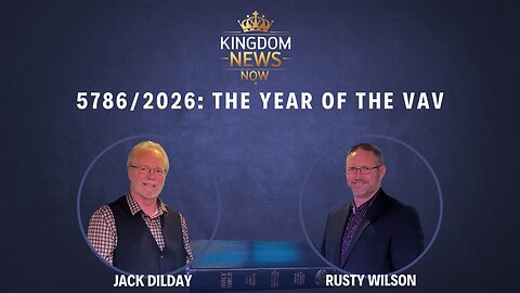 5786/2026: The Year of the Vav | Jack Dilday and Rusty Wilson