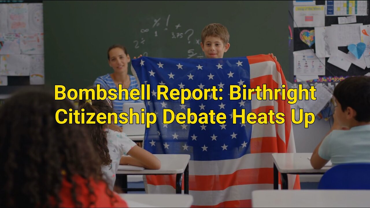 Bombshell report birthright citizenship debate heats up