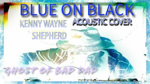 BLUE ON BLACK (Kenny Wayne Shepard ACOUSTIC COVER) #coversong #blueonblack #kennywayneshepherd
