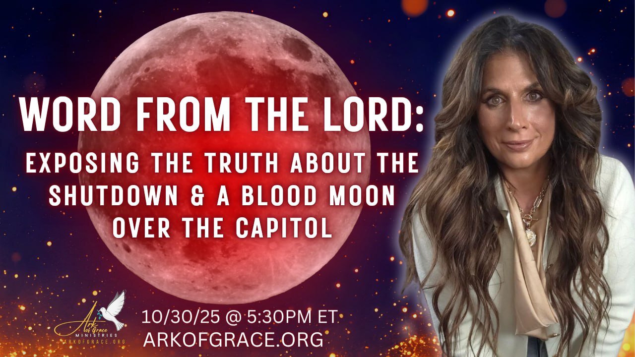 Word from the Lord: Exposing the Truth about the Shutdown & a Blood Moon Over the Capitol