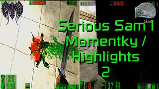 13.Serious Sam 1 - Momentky ∕ Highlights ￨2￨ [CZ ∕EN]