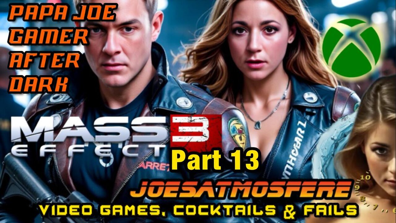 Papa Joe Gamer After Dark: Mass Effect 3, Part 13, Cocktails & Fails!