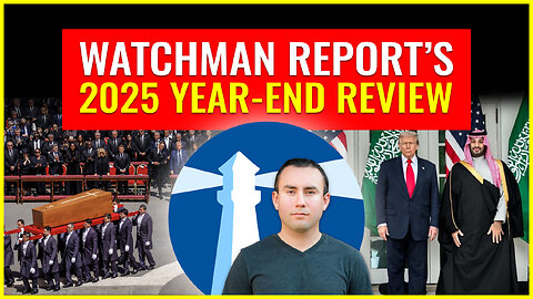 WATCHMAN REPORT’S 2025 YEAR-END REVIEW