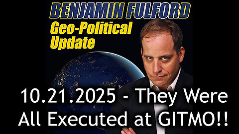 Benjamin Fulford Urgent Emergency - They Were All Executed at GITMO!