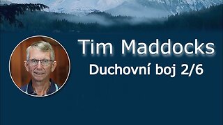 2/6 Duchovní boj – Osobní příprava na duchovní boj • Tim Maddocks