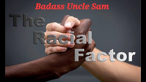 The Racial Factor