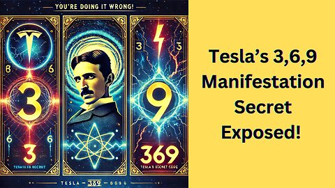 The 369 Manifestation Method: How Tesla Harnessed the Power o0f the Universe