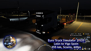 Euro Truck Simulator 2-135, León to Vigo Spain, 355 km, Scania, 60fps