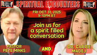 SPIRITUAL ENCOUNTERS: S2: EP 11: PASTOR PETE MINKS AND DR. CARRIE MADEJ