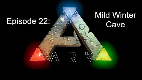 ARK (Episode 22): Mild Winter Cave