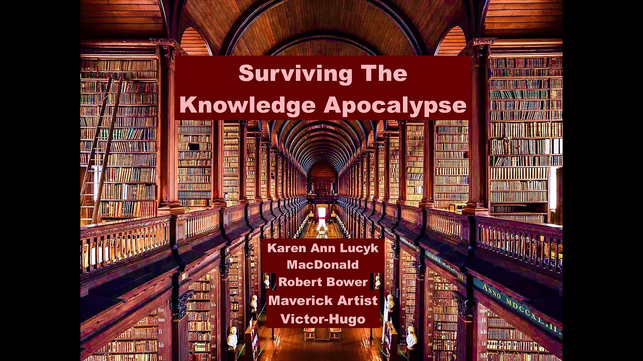 Surviving Knowledge Apocalypse Karen Ann Lucyk MacDonald Robert Bower Victor Hugo Revolution Radio