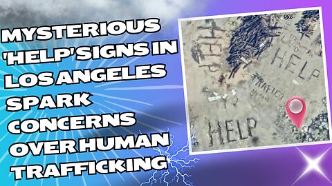 Mysterious 'HELP' signs in Los Angeles spark concerns over human trafficking