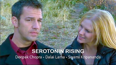 SEROTONIN RISING Feel-Good Movie with Dalai Lama Deepak Chopra and Swami Kripananda