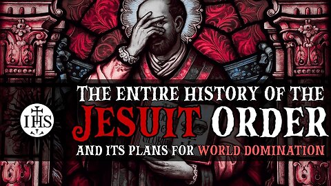 The Entire History of the Jesuit Order & its Plans for World Domination [Full Documentary]