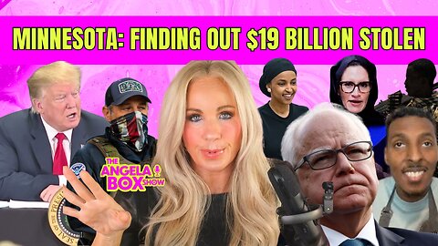 Minnesota’s Somali Fraud Problem Just Went NATIONAL | Angela Box Show Ep. 368 Seg. 1