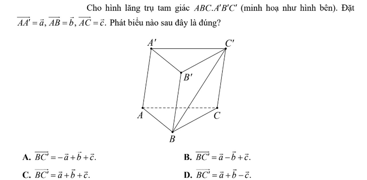 Toán 12: Cho hình lăng trụ tam giác ABC.A′B′C′ (minh họa như hình bên). Đặt AA = a. AB=b, AC=c