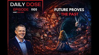 Future Proves The Past | Ep. 1105 The Daily Dose