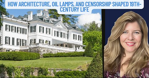 "How Architecture, Oil Lamps, and Censorship Shaped 19th-Century Life"