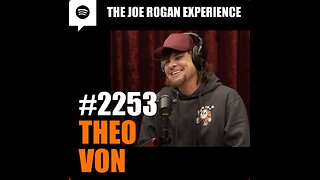 Joe Rogan Experience #2253 - Theo Von (January, 2025)