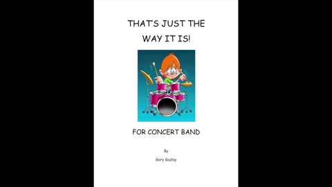 THAT’S JUST THE WAY IT IS! – (For Concert Band)