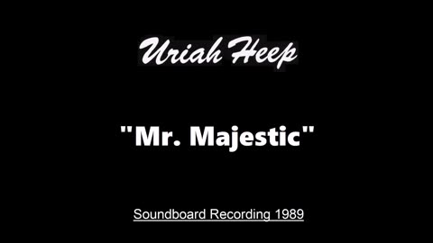 Uriah Heep - Mr. Majestic (Live in Budapest, Hungary September 30, 1989) Soundboard